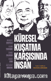 Küresel Kuşatma Karşısında İnsan